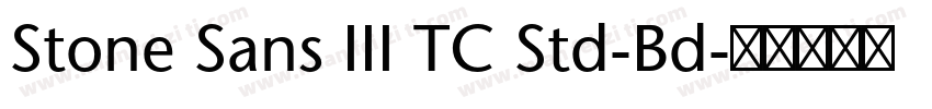 Stone Sans III TC Std-Bd字体转换